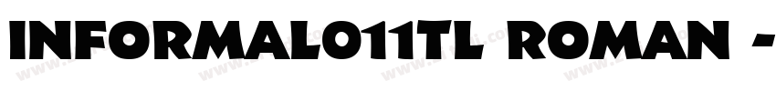 Informal011TL Roman 字体转换
